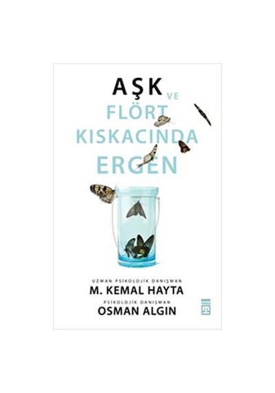 Aşk ve Flört Kıskacında Ergen - M.kemal Hayta - Timaş Yayınları