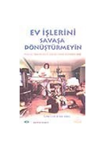 Ev İşlerini Savaşa Dönüştürmeyin / Lynn Lott