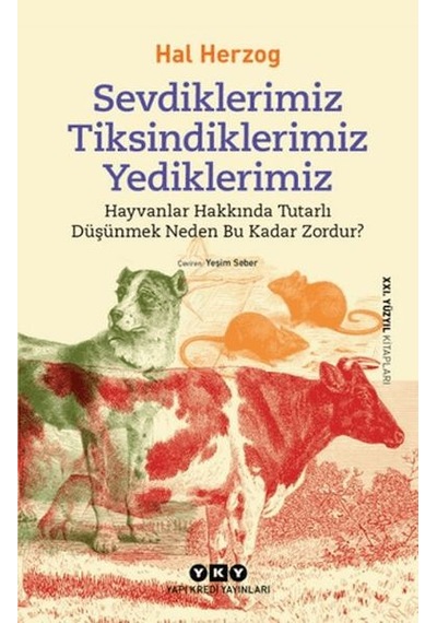 Sevdiklerimiz, Tiksindiklerimiz, Yediklerimiz