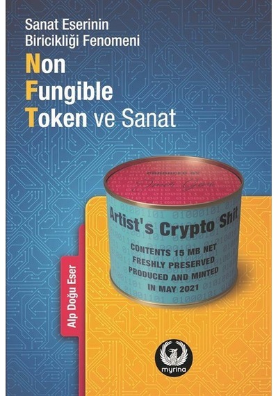 Non-Fungible Token ve Sanat: Sanat Eserinin Biricikliği Fenomeni - Alp Doğu Eser - Myrina Yayınları