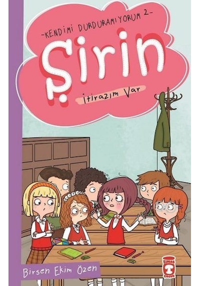 İtirazım Var-Şirin-Kendimi Durduramıyorum 2 - Birsen Ekim Özen - Timaş Çocuk