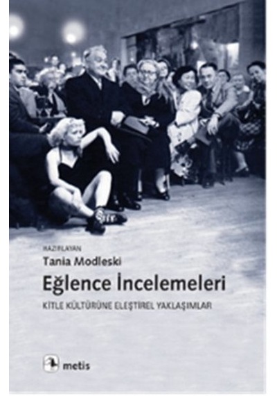 Eğlence İncelemeleri - Tania Modleski - Metis Yayınları