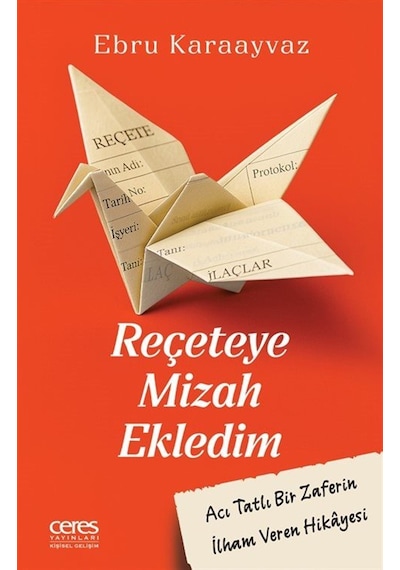 Reçeteye Mizah Ekledim & Acı Tatlı Bir Zaferin İlham Veren Hik...
