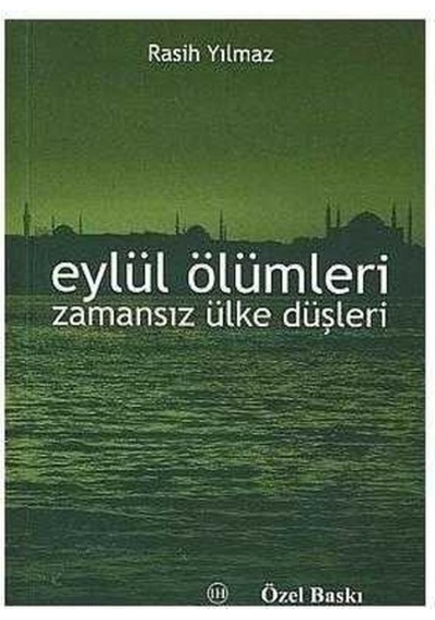 Eylül Ölümleri Zamansız Ülke Düşleri - Rasih Yılmaz