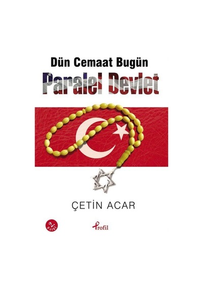 Dün Cemaat Bugün Paralel Devlet - Çetin Acar - Profil Kitap