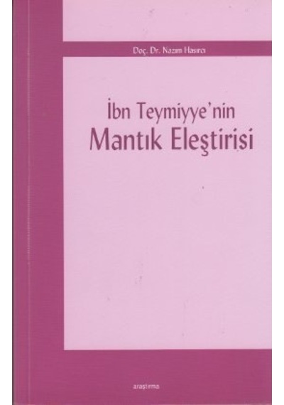 İbn Teymiyye'nin Mantık Eleştirisi - Nazım Hasırcı - Araştırma Yayıncılık