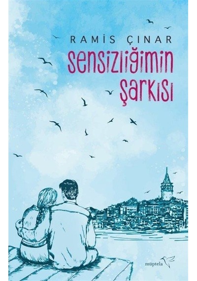 Sensizliğimin Şarkısı - Ramis Çınar - Müptela Yayınları