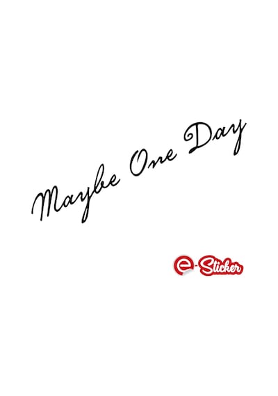 Belki Bir Gün, Maybe One Day Oto Sticker Araba Sticker (357401617)