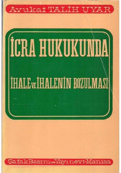 İcra Hukukunda İhale Ve İhalenin Bozulması - Talih Uyar