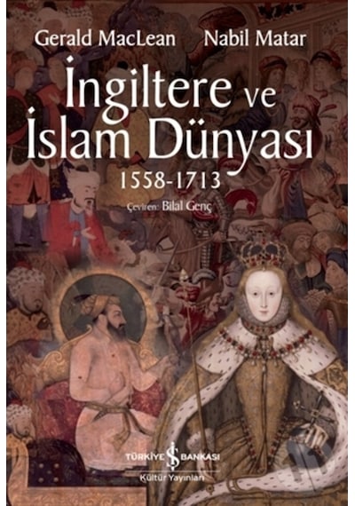 Ingiltere Ve Islam Dünyasi 1558 - 1713