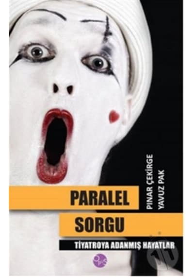 Paralel Sorgu "tiyatroya Adanmış Hayatlar"