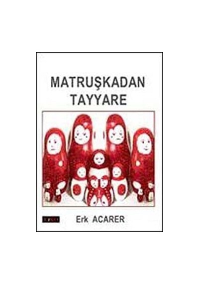 Matruşkadan Tayyare / Erk Acarer