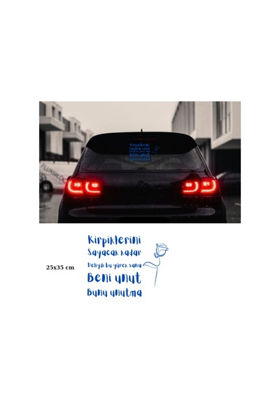 Kirpiklerini Sayacak Kadar Deliydi Bu Yürek Sana Beni Unut Bunu Unutma Araç Arkası Yazı Çıkartma