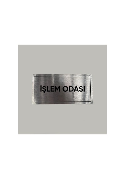Aluminyum Kapı İsimliği İşlem Odası Yazılı Arkası Yapışkanlı 10x20 Cm