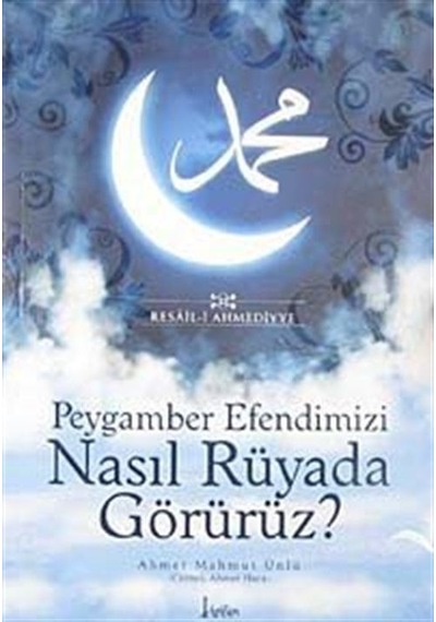 Peygamber Efendimizi Nasıl Rüyada Görürüz? / Ahmet Mahmut Ünlü