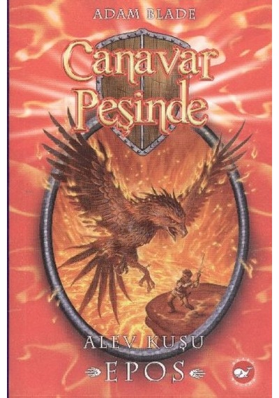 Canavar Peşinde 06 - Alev Kuşu Epos - Ezjı-662635