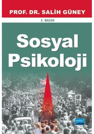 Sosyal Psikoloji - Prof. Dr. Salih Güney - Nobel Akademik Yayıncılık