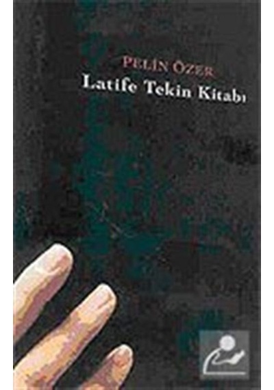 Latife Tekin Kitabı - Pelin Özer - Everest Yayınları