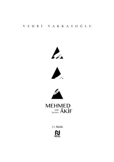 Mehmed Akif - Milli Şairimiz - Vehbi Vakkasoğlu - Nesil Yayınları