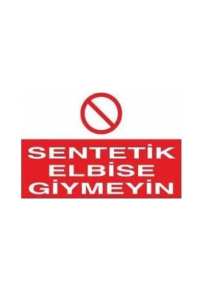 Sentetik Elbise Giymeyin Uyarı Levhası 20x30cm