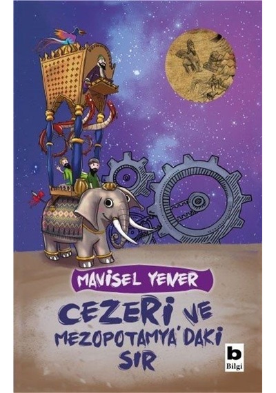 Cezeri ve Mezopotamya'daki Sır - Mavisel Yener - Bilgi Yayınevi