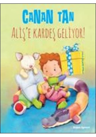 Aliş'e Kardeş Geliyor - Canan Tan - Doğan ve Egmont Yayıncılık