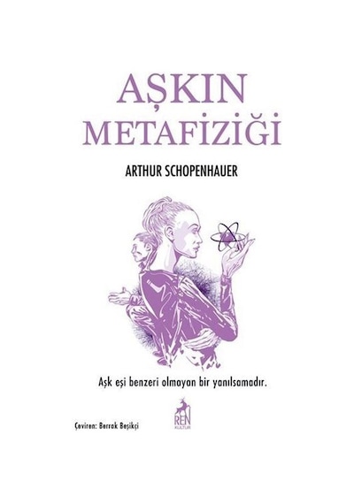 Aşkın Metafiziği - Arthur Schopenhauer - Ren Kitap