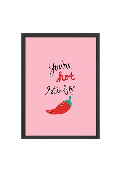 You Are Hot Stuff Doğal Ahşap Çerçeveli Poster, Dekoratif Hediyelik Duvar Tablosu