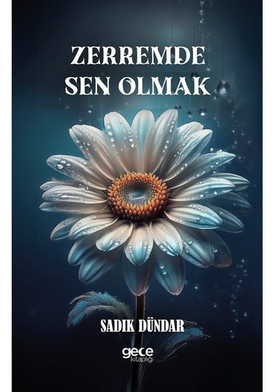 Zerremde Sen Olmak / Sadık Dündar