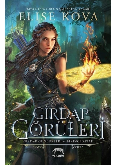 Girdap Görüleri - Girdap Günlükleri 1. Kitap - Elise Kova - Yabancı