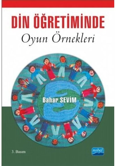 Din Öğretiminde Oyun Örnekleri  -  Bahar Sevim Kuzu  -  Nobel Akademik Yayıncılık