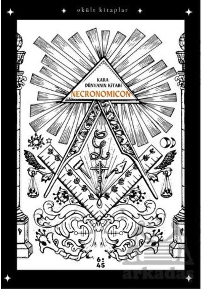 Necronomicon: Kara Dünyanın Kitabı - Okült Kitaplar- Altıkırkbeş Basın Yayın