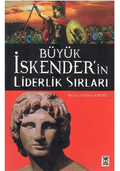 Büyük İskender'in Liderlik Sırları - Recep Hikmet Kırımlı 1.baskı