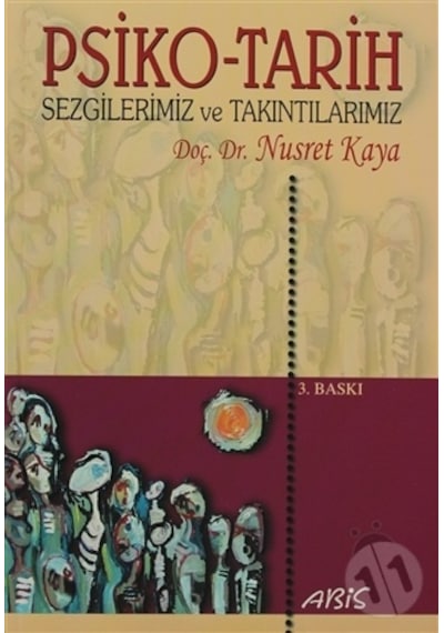 Psiko - Tarih Sezgilerimiz Ve Takıntılarımız - Nusret Kaya - Abis Yayınları