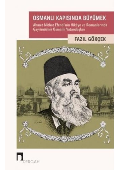 Osmanlı Kapısında Büyümek - Fazıl Gökçek - Dergah Yayınları