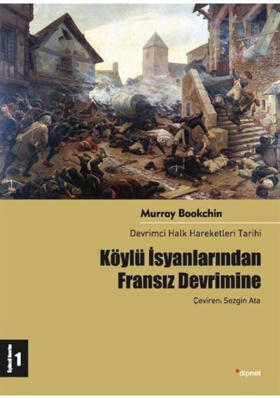 Köylü Isyanlarından Fransız Devrimine 1. Cilt / Murray Bookchin 9786054412563