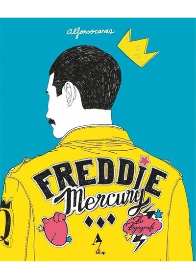 Freddie Mercury - Bir Biyografi - Alfonso Casas - A7 Kitap