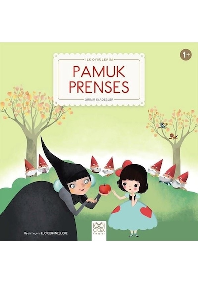 Pamuk Prenses-İlk Öykülerim - Grimm Kardeşler - 1001 Çiçek