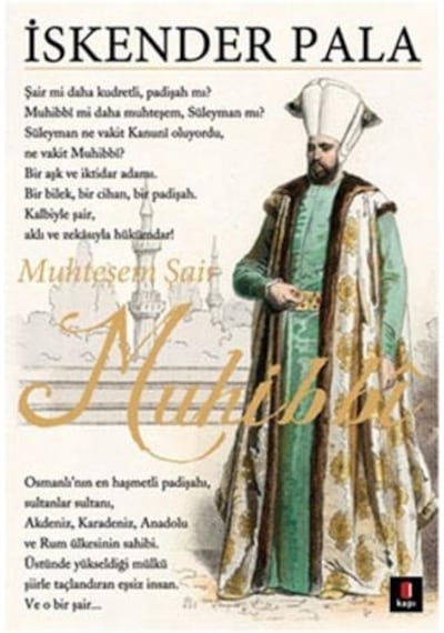 Muhteşem Şair Muhibbi - İskender Pala - Kapı Yayınları