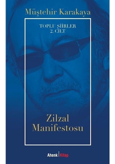 Zilzal Manifestosu - Toplu Şiirler 2. Cilt - Müştehir Karakaya - Ahenk Kitap