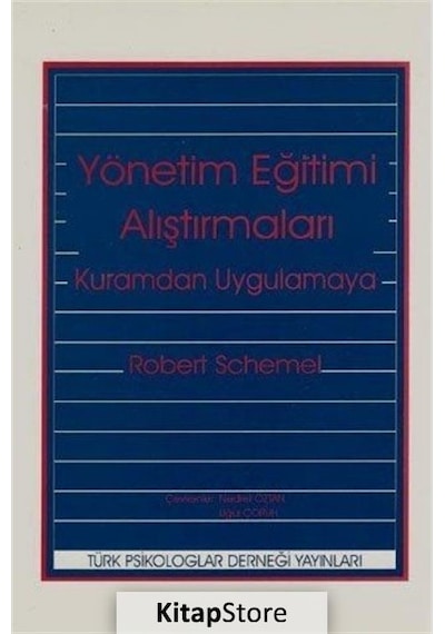 Yönetim Eğitimi Araştırmaları-Kuramdan Uygulamaya - Robert Schemel - Türk Psikologlar Derneği Yayınları