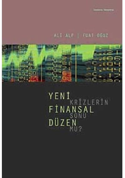 Yeni Finansal Düzen Krizlerin Sonu Mu - İlk Baskı 2011