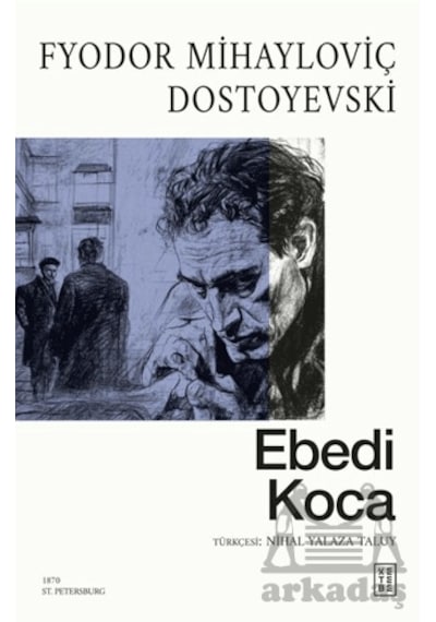 Ebedi Koca Ketebe Yayınları Fyodor Mihayloviç Dostoyevski
