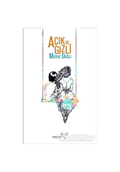 Açık ve Gizli - Merve Dağlı - Müptela Yayınları