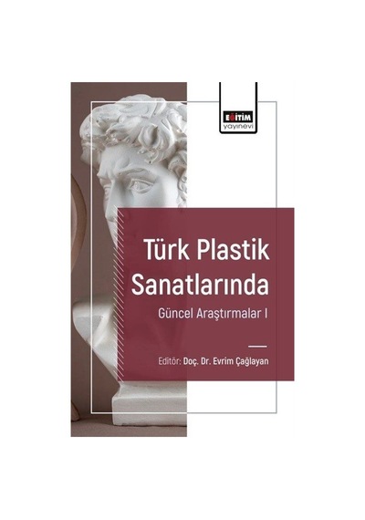 Türk Plastik Sanatlarında Güncel Araştırmalar I / Kolektif