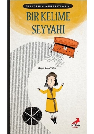 Türkçenin Muhafızları 1- Bir Kelime Seyyahı