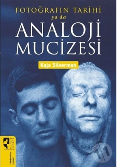 Fotoğrafın Tarihi ya da Analoji Mucizesi - Kaja Silverman - Hayalperest Yayınevi