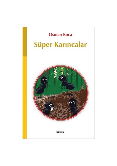 Süper Karıncalar - Osman Koca - Beyan Yayınları