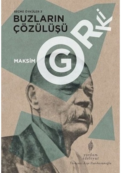 Seçme Öyküler 3: Buzların Çözülüşü - Maksim Gorki - Yordam Edebiyat