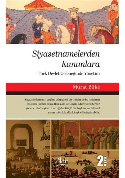 Siyasetnamelerden Kanunlara & Türk Devlet Geleneğinde Yönetim ...